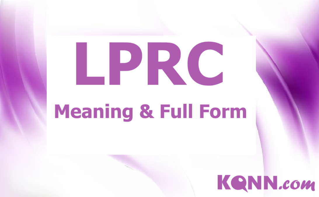 LPRC Meaning & Full Form Explained