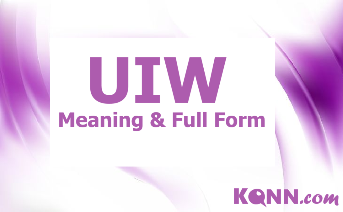 UIW Meaning & Full Form Explained